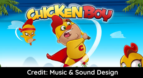 Credit: Music & Sound Design Chicken Boy